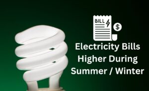 Read more about the article Why Your Electricity Bills Higher During Summer / Winter